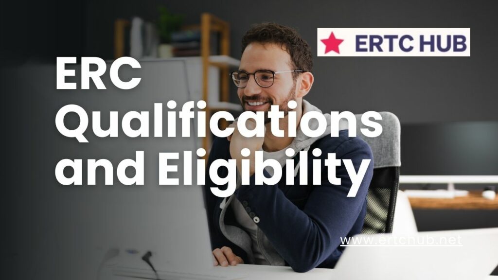 ERC qualifications and eligibility