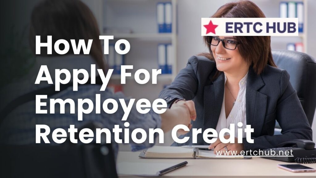 How to apply for Employee Retention Credit